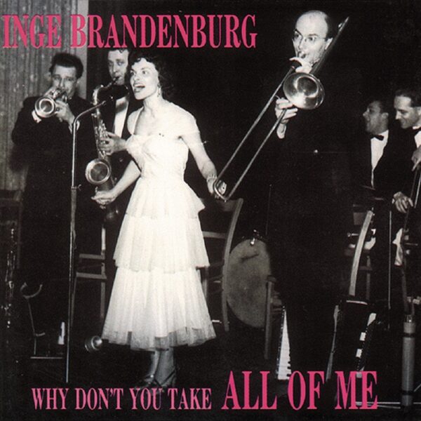 Inge Brandenburg - Why Don't You Take All Of Me (CD)