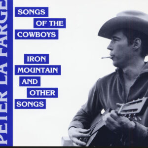 Peter Lafarge - Songs Of The Cowboys - Iron Mountain And Other Songs (CD)