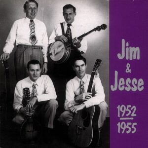 JIM & JESSE - Jim & Jesse 1952-1955 (CD)