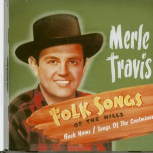 Merle Travis - Folksongs Of The Hills: Back Home - Songs Of The Coalminers (CD)