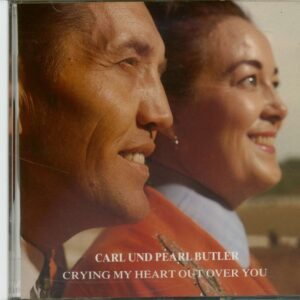 Carl & Pearl Butler - Crying My Heart Out Over You (CD)