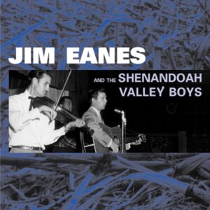 Jim Eanes - Jim Eanes And The Shenandoah Valley Boys (CD)