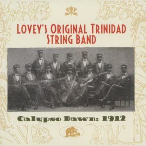 Lovey's Original Trinidad String Band - Calypso Dawn: 1912 (Trinidad String Band)