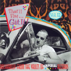 Various - That'll Flat Git It! - Vol.12 - Rockabilly From The Vaults Of Imperial Records (CD)