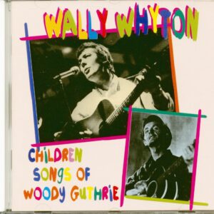 Wally Whyton - Children Songs Of Woody Guthrie (CD)