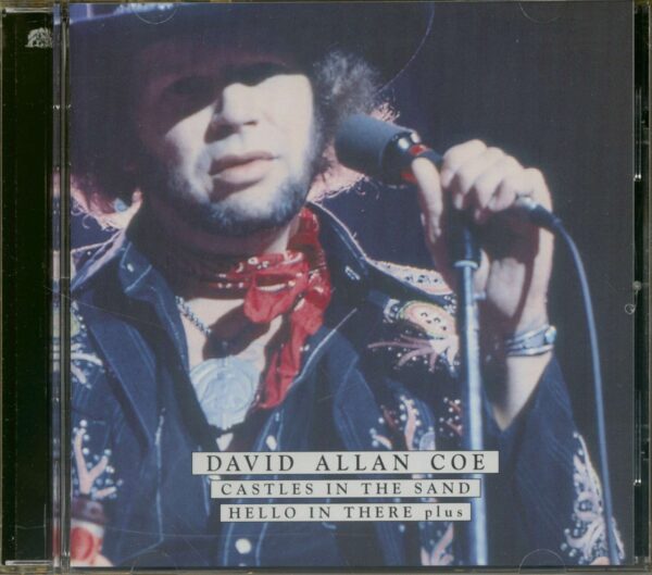 David Allan Coe - Castles In The Sand - Hello In There ... plus (CD)