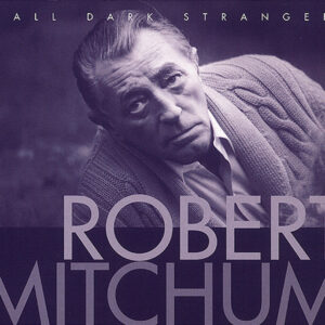 Robert Mitchum - Tall Dark Stranger