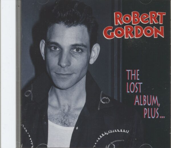 Robert Gordon - The Lost Album