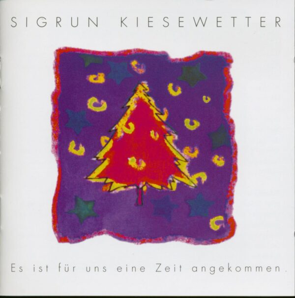 Sigrun Kiesewetter - Es ist für uns eine Zeit angekommen (CD)