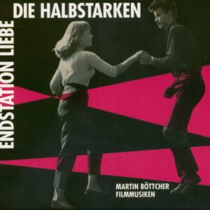 Martin Böttcher - Die Halbstarken (Teenage Wolfpack) - Endstation Liebe (CD)