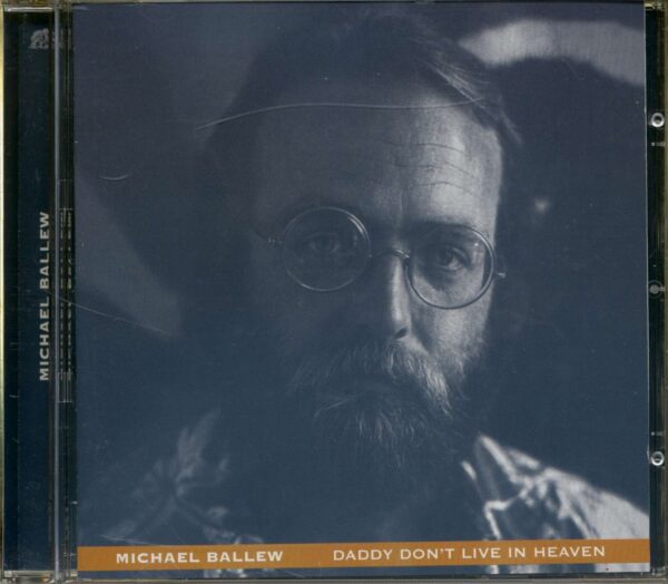 Michael Ballew - Daddy Don't Live In Heaven (CD)