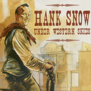 Hank Snow - Snow Under Western Skies (CD)