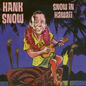 Hank Snow - Snow In Hawaii (CD)