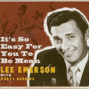 Lee Emerson - It's So Easy For You To Be Mean (CD)