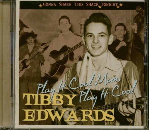 Tibby Edwards - Play It Cool Man - Gonna Shake This Shack Tonight