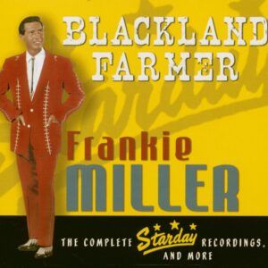 Frankie Miller - Blackland Farmer - The Complete Starday Recordings And More (3-CD)