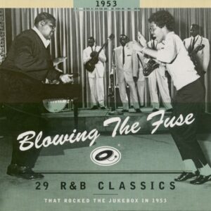 Various - Blowing The Fuse - 1953 - 29 R&B Classics That Rocked The Jukebox (CD)