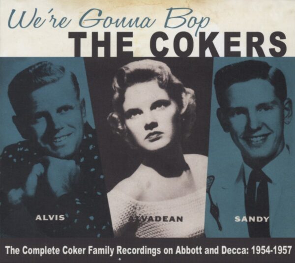 Cokers - We're Gonna Bop - The Complete Recordings on Abbott and Decca 1954-1957