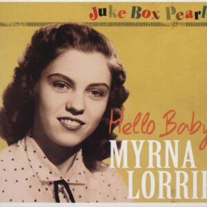 Myrna Lorrie - Hello Baby - Juke Box Pearls (CD)