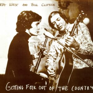 Hedy West& Bill Clifton - Getting Folk Out Of The Country