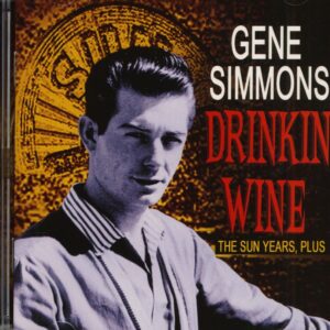 Gene Simmons - Drinkin' Wine - The Sun Years