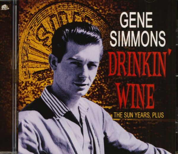 Gene Simmons - Drinkin' Wine - The Sun Years