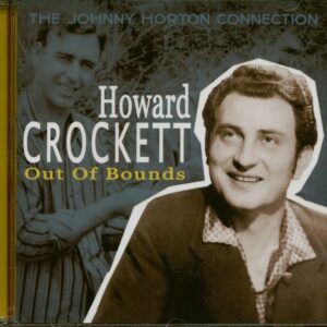 Howard Crockett - Out Of Bounds - The Johnny Horton Connection (CD)