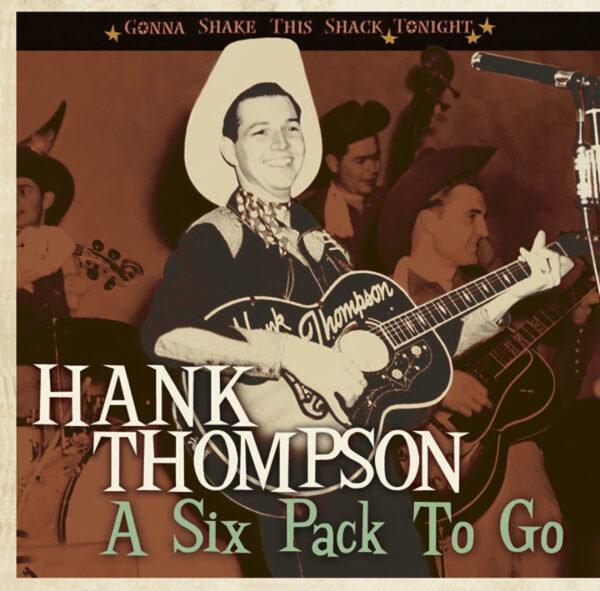 Hank Thompson - A Six Pack To Go - Gonna Shake This Shack Tonight