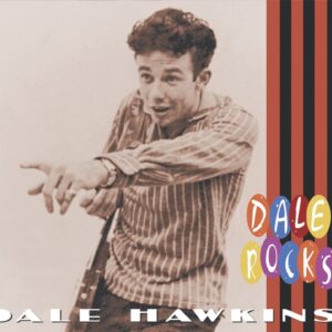 Dale Hawkins - Dale Hawkins - Dale Rocks