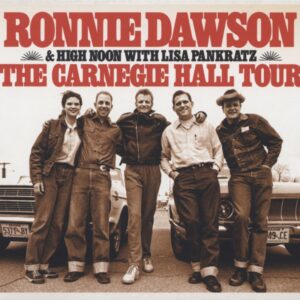 Ronnie Dawson & High Noon with Liza Pankratz - The Carnegie Hall Tour (CD)