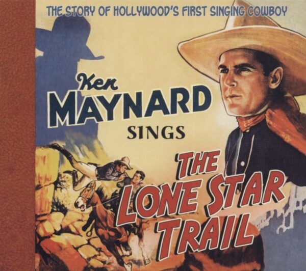 Ken Maynard - Sings The Lone Star Trail (CD