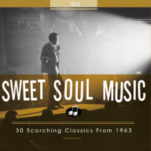 Various - Sweet Soul Music - 30 Scorching Classics From 1963 (CD - Deluxe Edition)