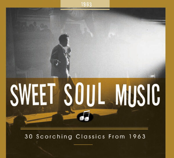 Various - Sweet Soul Music - 30 Scorching Classics From 1963 (CD - Deluxe Edition)