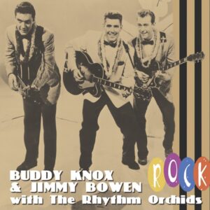 Buddy Knox & Jimmy Bowen - Buddy Knox & Jimmy Bowen With The Rhythm Orchids - Rock (CD)