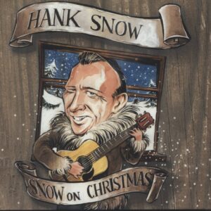 Hank Snow - Snow On Christmas (CD)