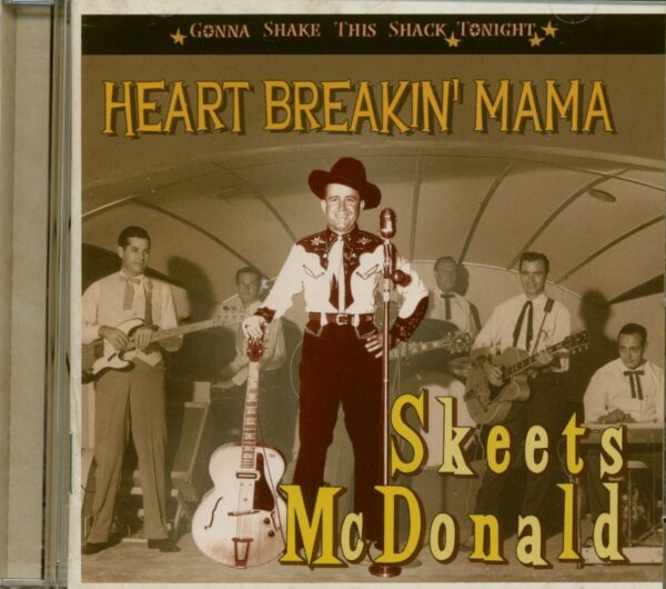 Skeets McDonald - Heart Breakin' Mama - Gonna Shake This Shack Tonight