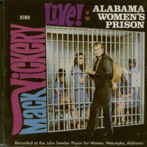 Mack Vickery - Live At The Alabama Women's Prison