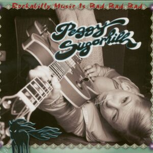 Peggy Sugarhill - Rockabilly Music Is Bad Bad Bad (CD)