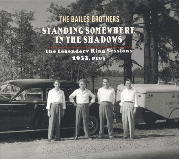 The Bailes Brothers - Standing Somewhere In The Shadows - 1953...Plus (CD)