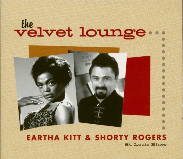 Eartha Kitt & Shorty Rogers - St. Louis Blues - The Velvet Lounge Series (CD)