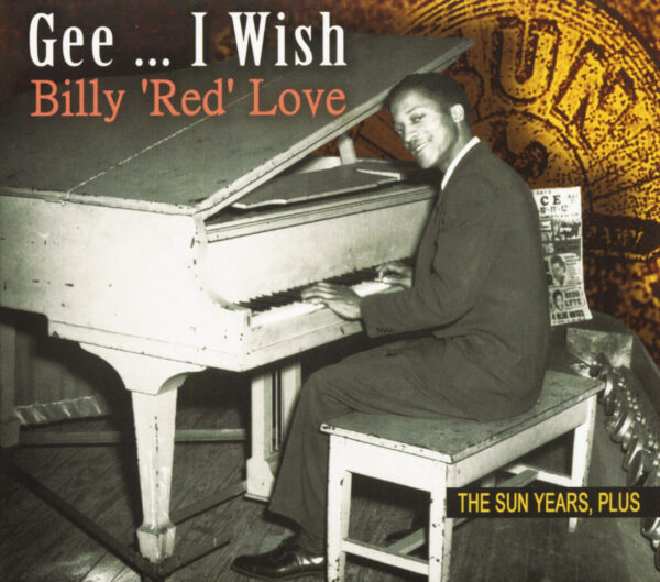 Billy 'red' Love - Gee... I Wish - The Sun Years