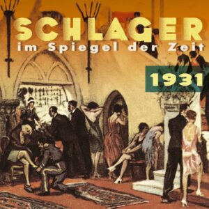 Various - Schlager im Spiegel der Zeit - 1931 Schlager im Spiegel der Zeit