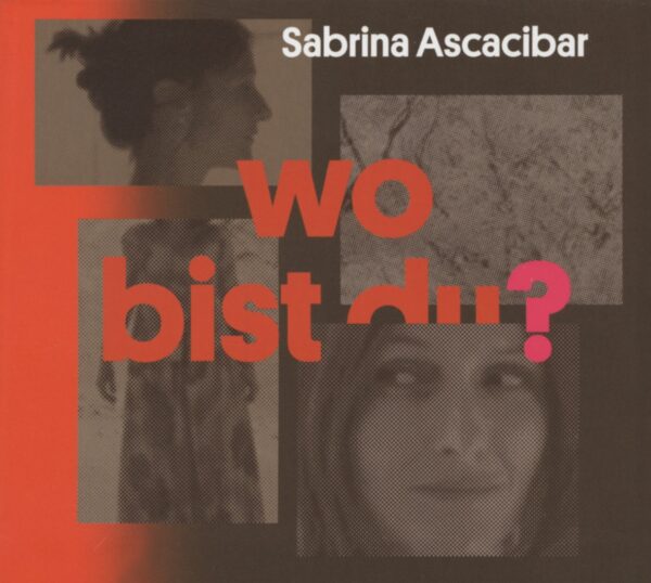 Sabrina Ascacibar - Wo bist Du?