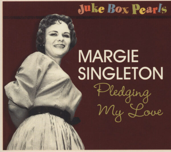 Margie Singleton - Pledging My Love - Juke Box Pearls (CD)