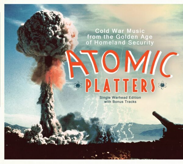 Various - History - Atomic Platters: Single Warhead Edition w - bonus tracks