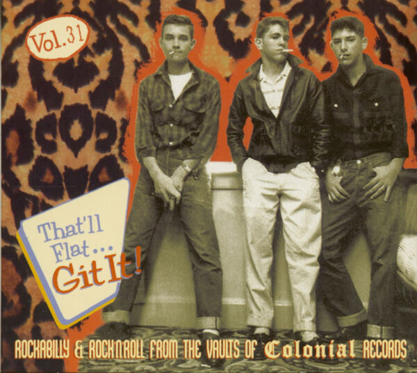 Various - That'll Flat Git It! - Vol.31 - Rockabilly & Rock 'n' Roll From The Vaults Of Colonial Records (CD)