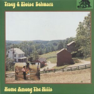 Tracy & Eloise Schwarz - Home Among The Hills (LP)