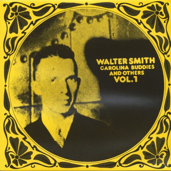 Walter 'Kid' Smith - Carolina Buddies And Others Vol.1 (LP)