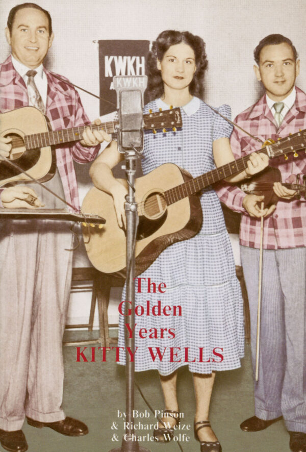 Kitty Wells - Kitty Wells - The Golden Years by Bob Pinson & Richard Weize