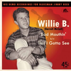 Willie B. (Darrell McCall) - Bad Mouthin' - This I Gotta See (7inch